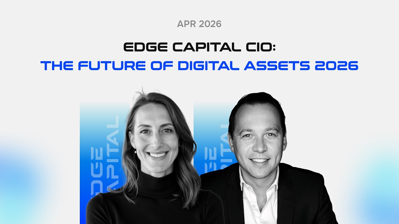 EDGE CAPITAL CIO: How Institutions Are Repricing Crypto Markets in 2026