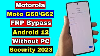 Motorola Moto G60/G62 5G FRP Unlock/Bypass Google Account Lock Android 12 | Without PC | 2023