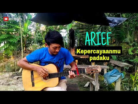 ARIEF -  Kepercayaanmu Padaku