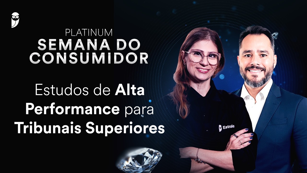 Estudos de Alta Performance para Tribunais Superiores - Platinum - Semana do Consumidor