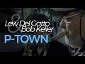 P-Town | Lew Del Gatto & Bob Keller