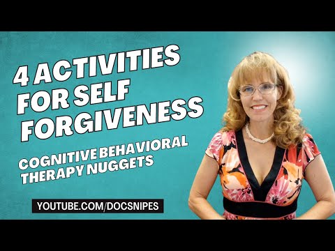 4 Activities for Self Forgiveness and Letting Go of Guilt  | Cognitive Behavioral Therapy