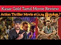 Kasar Gold 2023 New Tamil Dubbed Movie Review CriticsMohan | KasarGold Review | AsfiAli | Netflix