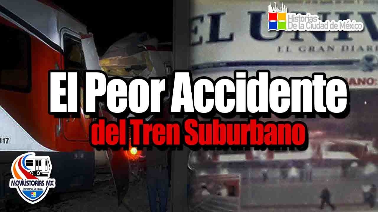 El Peor Accidente del Tren Suburbano