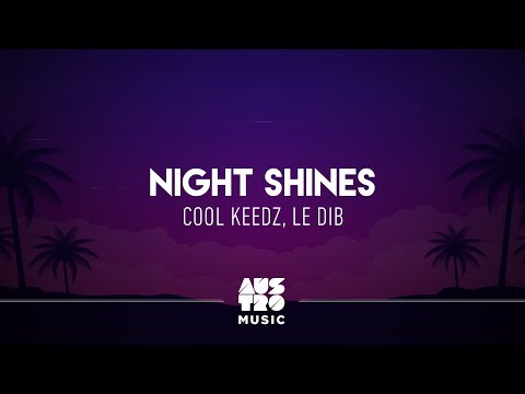 Cool Keedz, Le DIB - Night Shines [Lyric Video]