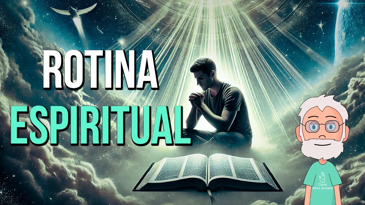 Como Construir uma Rotina Espiritual Sólida e Transformar sua Vida com Deus