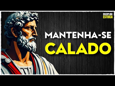 10 MANEIRAS DE MANTER-SE CALADO - Estoicismo
