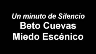 Beto Cuevas - Un Minuto de Silencio