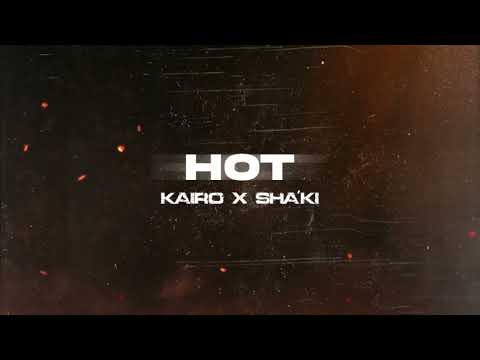 "HOT" - Kairo X Sha'Ki (Official Audio)