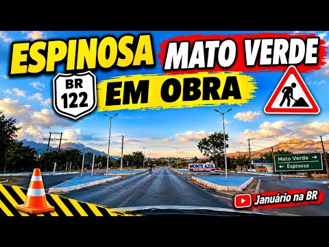 BR.122 PASSANDO POR ESPINOSA-MG  MONTE AZUL E MATO VERDE , TRECHO EM OBRAS  EP.11
