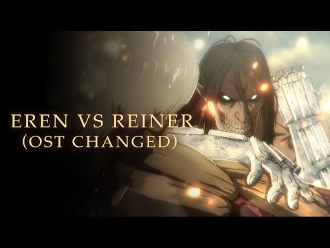 Eren vs Reiner and Porco - OST Changed - Attack on Titan