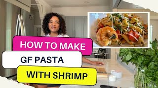 How To Make Healthy GF Pasta with Shrimp