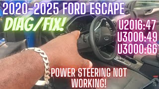 2020-2025 Ford Escape power steering NOT working!  U3000 U2016 Diag/FIX
