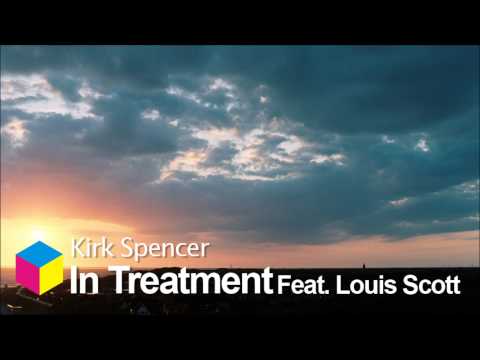 Kirk Spencer - In Treatment Feat. Louis Scott