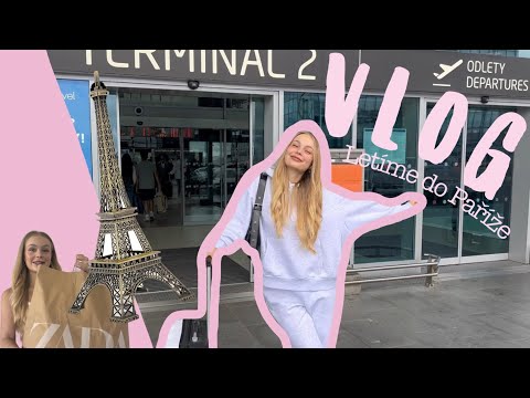 VLOG | letíme do Paříže, Zara nákupy, influ akce