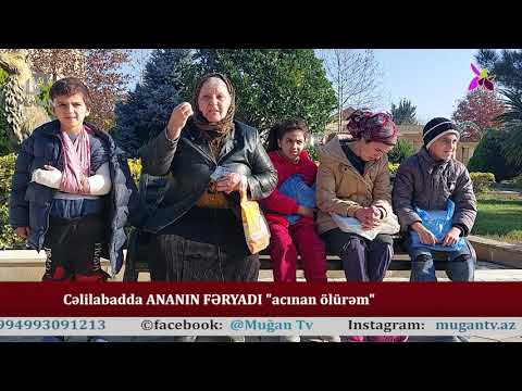 Cəlilabadda ANANIN FƏRYADI "acınan ölürəm"