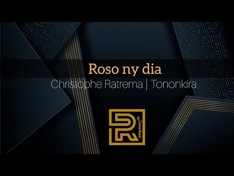 Roso ny dia | Christophe Ratrema | Hira évangélique gasy | Tononkira