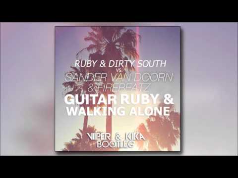 Sander van Doorn vs Daniz Koyu & Dirty South - Guitar Ruby & Walking Alone(Viiper & Kika Bootleg)