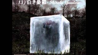 the GazettE- [13] 白き憂鬱- Shiroki Yuutsu