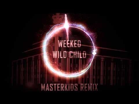 Weeked - Wild Child (Masterkids Remix) [FREE DOWNLOAD]