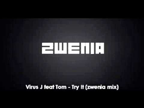 Virus J feat Tom - Try It (zwenia mix)