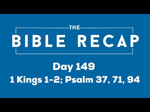 Day 149 (1 Kings 1-2, Psalm 37, 71, 94)