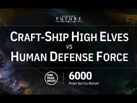 OPR Grimdark Future 6000 Point Battle Report - Craft-Ship High Elves vs Human Defense Force