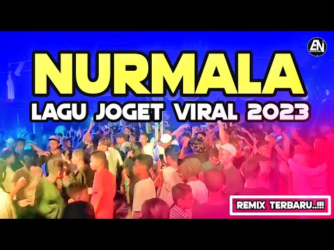 LAGU JOGET VIRAL 2023 - NURMALA - REMIX TERBARU & TERPOPULER