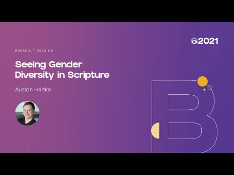 Seeing Gender Diversity in Scripture (Austen Hartke) | 2021 Conference