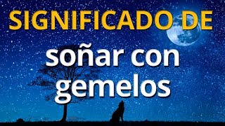Qué significa soñar con gemelos 💤 Interpretación de los Sueños