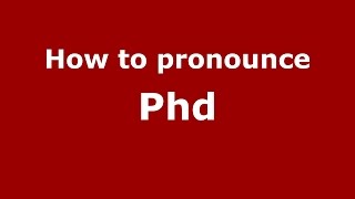 How to pronounce Phd