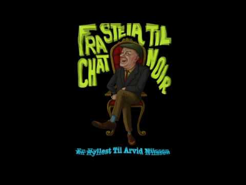 Fra Steia Til Chat Noir - En Hyllest Til Arvid Nilssen