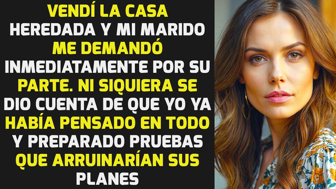 Vendí Una Casa Heredada Y Mi Marido Me Demandó Inmediatamente, Reclamando Su Parte HISTORIAS LA VIDA