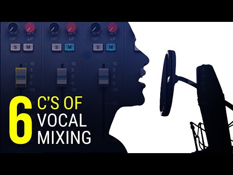 The 6 C’s of Vocal Mixing – TOP Recipe to Pro Vocals
