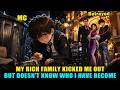 My Rich Family Kicked Me Out But Doesn T Know Who I Have Become
