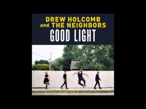 Drew Holcomb & The Neighbors 1.Another Man's Shoes (Good Light)