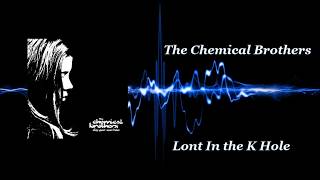 The Chemical Brothers - Lost In The K Hole