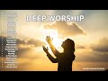 Top Songs Of Psalms Worship Deep Prayer Spirit Filled Gospel Songs