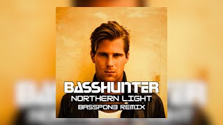 Basshunter - Northern Light (BassPon3 Remix)