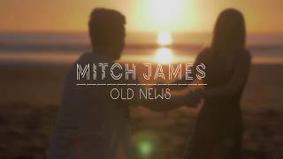 Old News - Mitch James - With Lyrics