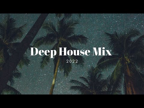 Deep House Mix 2022/Mixed by Yaman Khadzi