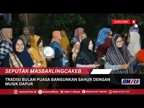 TRADISI BULAN PUASA BANGUNKAN SAHUR DENGAN MUSIK DAPUR