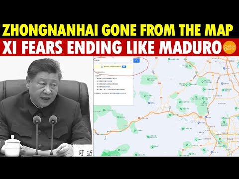 Zhongnanhai Vanishes from the Map! Xi Terrified, Fears Following Maduro’s Fate