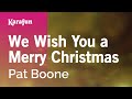 We Wish You a Merry Christmas - Pat Boone | Karaoke Version | KaraFun