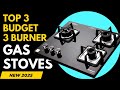 Top 3 Budget 3 Burner Gas Stoves To Buy In 2025