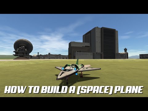 Kerbal Space Program (KSP)  - How to build a (space) plane, fly it and (almost) land it!