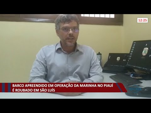 Barco apreendido em operacão da marinha no PiauiÌ eÌ roubado em SaÌƒo LuiÌs 07 10 2021