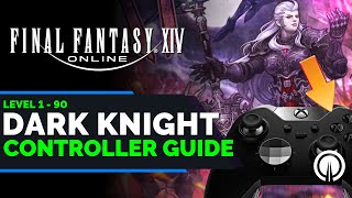 Final Fantasy 14 Dark Knight Controller Guide | Xbox | PS5 | PC | Endwalker