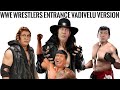 WWE Wrestlers Entrance Vadivelu Version