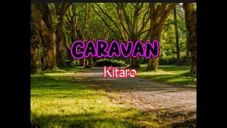 Download lagu CARAVAN (lyrics) KITARO mp3